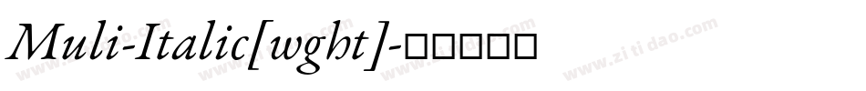 Muli-Italic[wght]字体转换